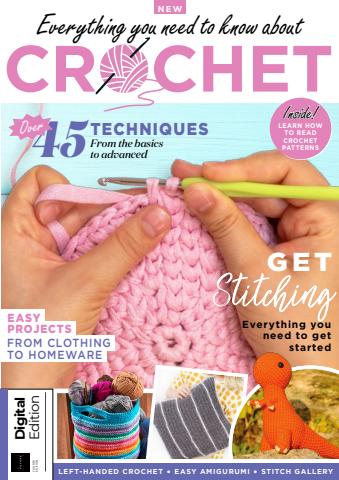 Everything You Need To Know About… Crochet Fourth Edition issue Everything You Need To Know About… Crochet Fourth Edition